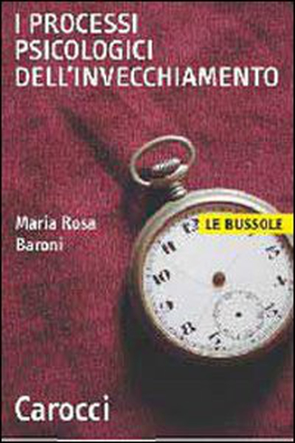 I processi psicologici dell'invecchiamento - Librerie.coop I processi psicologici dell'invecchiamento - Librerie.coop