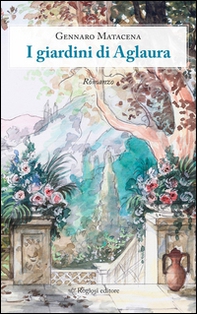 I giardini di Aglaura - Librerie.coop
