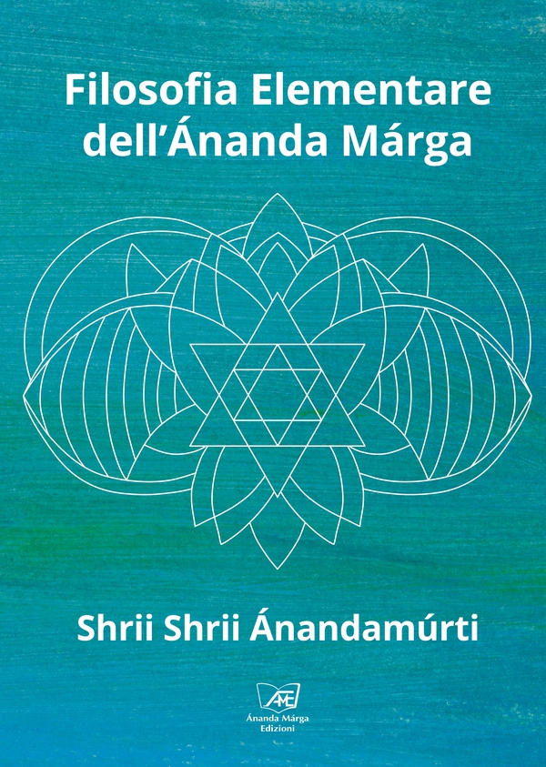 Filosofia Elementare dell'Ananda Marga - Librerie.coop Filosofia Elementare dell'Ananda Marga - Librerie.coop