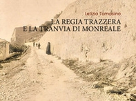 La Regia Trazzera e la Tranvia di Monreale - Librerie.coop