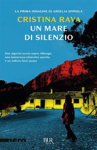 Un mare di silenzio. Un'indagine di Ardelia Spinola - Librerie.coop