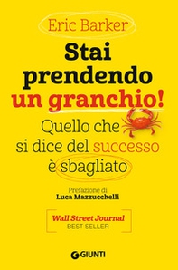 Stai prendendo un granchio! Quello che si dice del successo è sbagliato - Librerie.coop