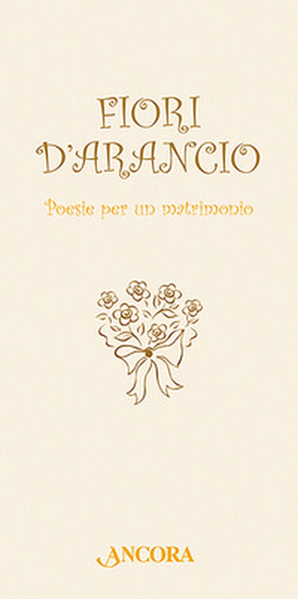 Fiori d'arancio. Poesie per un matrimonio - Librerie.coop Fiori d'arancio. Poesie per un matrimonio - Librerie.coop