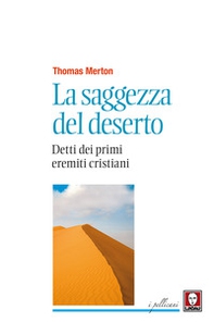 La saggezza del deserto. Detti dei primi eremiti cristiani - Librerie.coop
