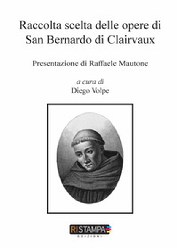 Raccolta scelta delle opere di San Bernardo di Clairvaux - Librerie.coop