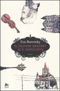 Il signor Mozart si è svegliato - Librerie.coop Il signor Mozart si è svegliato - Librerie.coop