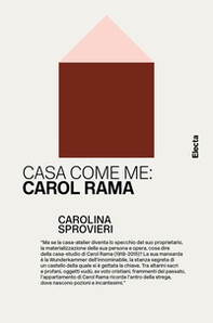 Casa come me: Carol Rama - Librerie.coop