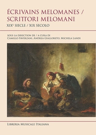 Écrivains melomanes. XIXe siecle-Scrittori melomani. XIX Secolo - Librerie.coop