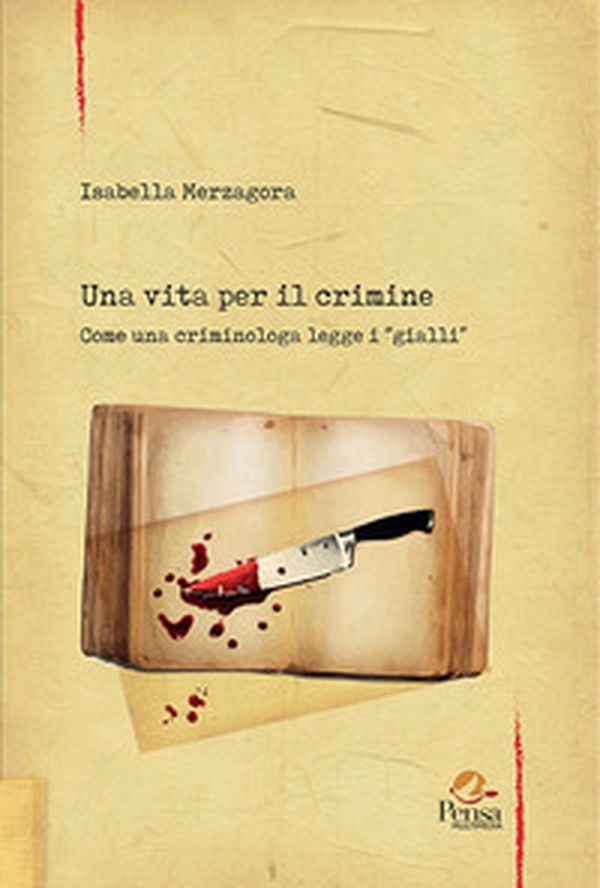 Una vita per il crimine. Come una criminologa legge i «gialli» - Librerie.coop Una vita per il crimine. Come una criminologa legge i «gialli» - Librerie.coop