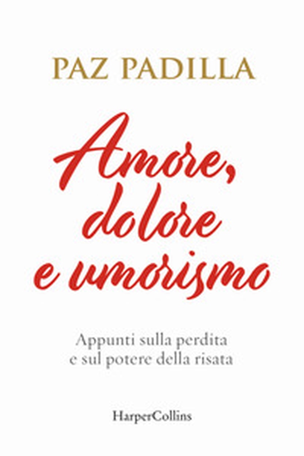 Amore, dolore e umorismo. Appunti sulla perdita e sul potere della risata - Librerie.coop Amore, dolore e umorismo. Appunti sulla perdita e sul potere della risata - Librerie.coop