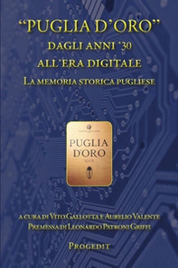 «Puglia d'Oro» dagli anni '30 all'era digitale. La memoria storica pugliese - Librerie.coop «Puglia d'Oro» dagli anni '30 all'era digitale. La memoria storica pugliese - Librerie.coop