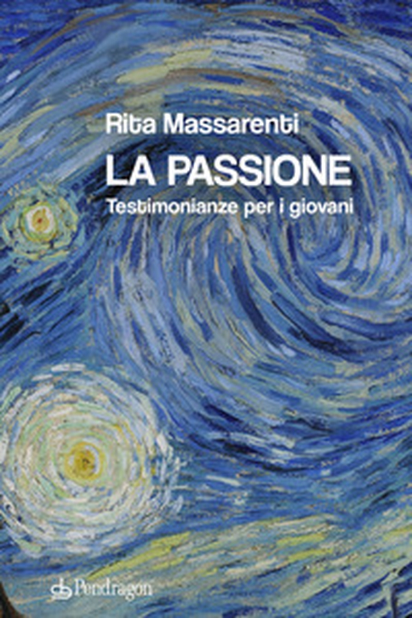 La passione. Testimonianze per i giovani - Librerie.coop La passione. Testimonianze per i giovani - Librerie.coop