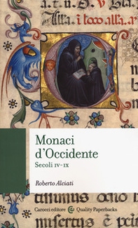 Monaci d'Occidente. Secoli IV-IX - Librerie.coop