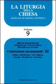 La liturgia della Chiesa. Manuale di scienza liturgica - Vol. 9 - Librerie.coop