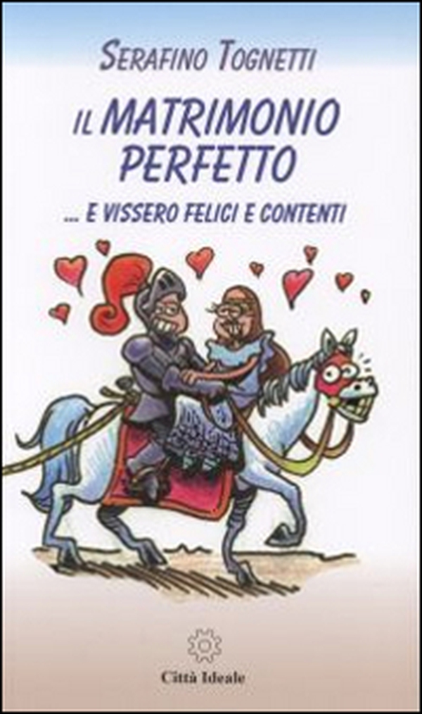 Il matrimonio perfetto... e vissero felici e contenti - Librerie.coop Il matrimonio perfetto... e vissero felici e contenti - Librerie.coop