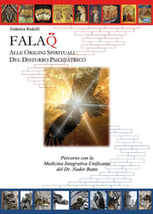 Falaq. Alle origini spirituali del disturbo psichiatrico - Librerie.coop Falaq. Alle origini spirituali del disturbo psichiatrico - Librerie.coop
