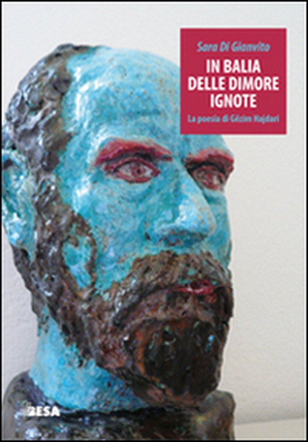 In balia delle dimore ignote. La poesia di Gëzim Hajdari - Librerie.coop In balia delle dimore ignote. La poesia di Gëzim Hajdari - Librerie.coop
