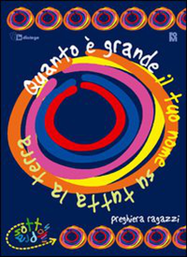 Quanto è grande il Tuo nome su tutta la Terra. Libretto di preghiera double face: per bambini e ragazzi - Librerie.coop Quanto è grande il Tuo nome su tutta la Terra. Libretto di preghiera double face: per bambini e ragazzi - Librerie.coop