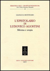 L'epistolario di Ludovico Agostini. Riforma e utopia - Librerie.coop