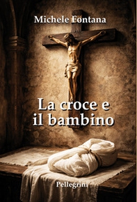 La croce e il bambino - Librerie.coop