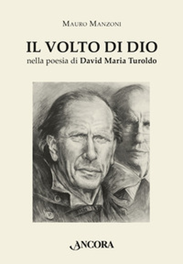Il volto di Dio nella poesia di David Maria Turoldo - Librerie.coop