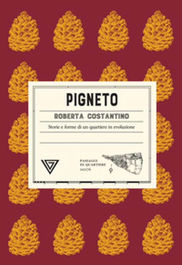 Pigneto. Storie e forme di un quartiere in evoluzione - Librerie.coop