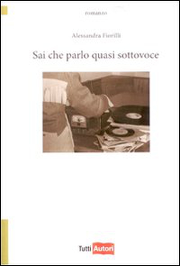 Sai che parlo quasi sottovoce - Librerie.coop Sai che parlo quasi sottovoce - Librerie.coop