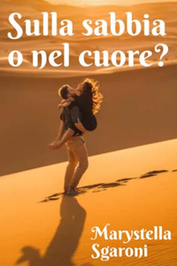 Sulla sabbia o nel cuore? - Librerie.coop Sulla sabbia o nel cuore? - Librerie.coop