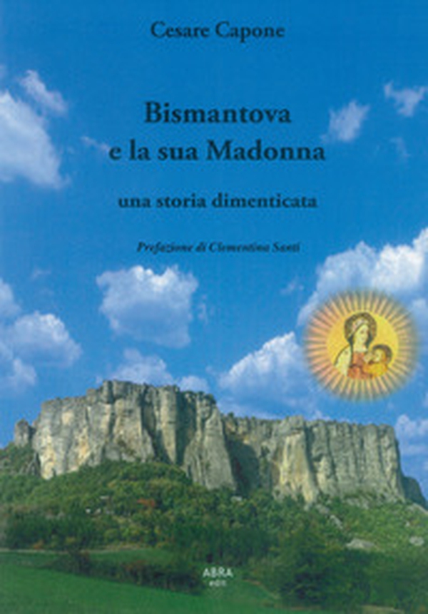 Bismantova e la sua Madonna, una storia dimenticata - Librerie.coop Bismantova e la sua Madonna, una storia dimenticata - Librerie.coop