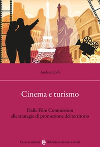 Cinema e turismo. Dalle Film Commission alle strategie di promozione del territorio - Librerie.coop