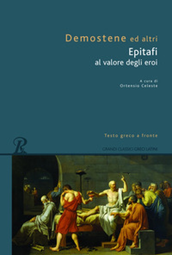 Epitafi al valore degli eroi. Testo greco a fronte - Librerie.coop Epitafi al valore degli eroi. Testo greco a fronte - Librerie.coop