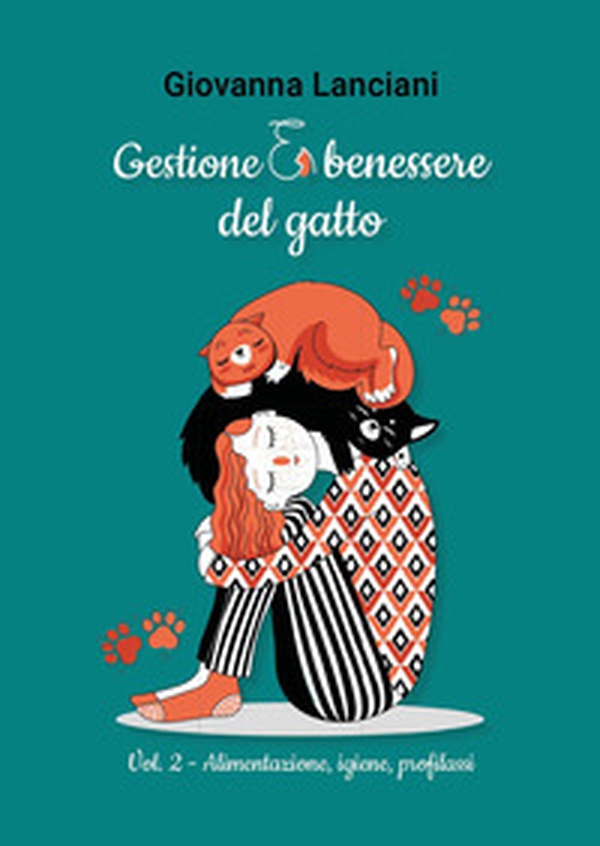 Gestione e benessere del gatto - Vol. 2 - Librerie.coop Gestione e benessere del gatto - Vol. 2 - Librerie.coop