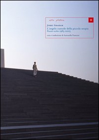 L'angelo custode della piccola utopia. Poesie scelte (1983-2005). Ediz. italiana e inglese - Librerie.coop