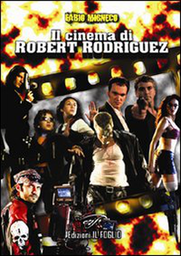Il cinema di Robert Rodriguez - Librerie.coop Il cinema di Robert Rodriguez - Librerie.coop