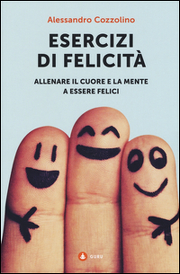Esercizi di felicità. Allenare il cuore e la mente a essere felici - Librerie.coop Esercizi di felicità. Allenare il cuore e la mente a essere felici - Librerie.coop