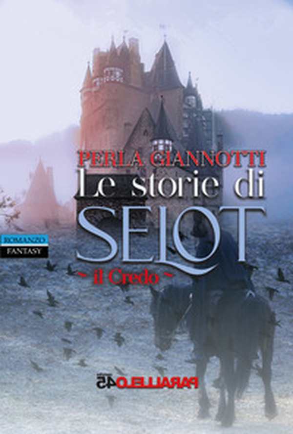 Le storie di Selot. Il credo - Librerie.coop Le storie di Selot. Il credo - Librerie.coop