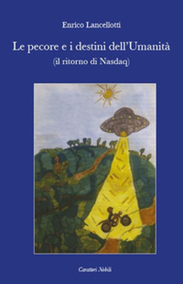 Le pecore e i destini dell'umanità (e il ritorno di Nasdaq) - Librerie.coop Le pecore e i destini dell'umanità (e il ritorno di Nasdaq) - Librerie.coop