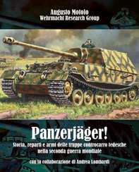 Panzerjäger! Storia, reparti e armi delle truppe controcarro tedesche nella seconda guerra mondiale - Librerie.coop