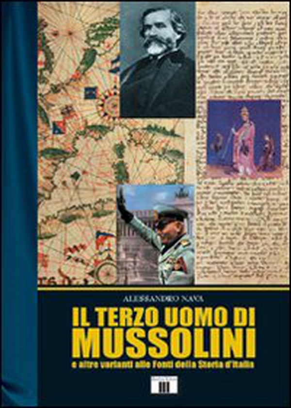 Il terzo uomo di Mussolini (e altre varianti alle fonti della storia d'Italia) - Librerie.coop Il terzo uomo di Mussolini (e altre varianti alle fonti della storia d'Italia) - Librerie.coop