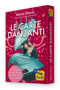 Le carte danzanti. Il gioco che accende la creatività del corpo - Librerie.coop