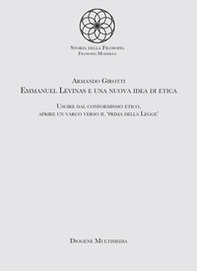 Emmanuel Levinas e una nuova idea di etica. Uscire dal conformismo etico, aprire un varco verso il «Prima della legge» - Librerie.coop Emmanuel Levinas e una nuova idea di etica. Uscire dal conformismo etico, aprire un varco verso il «Prima della legge» - Librerie.coop