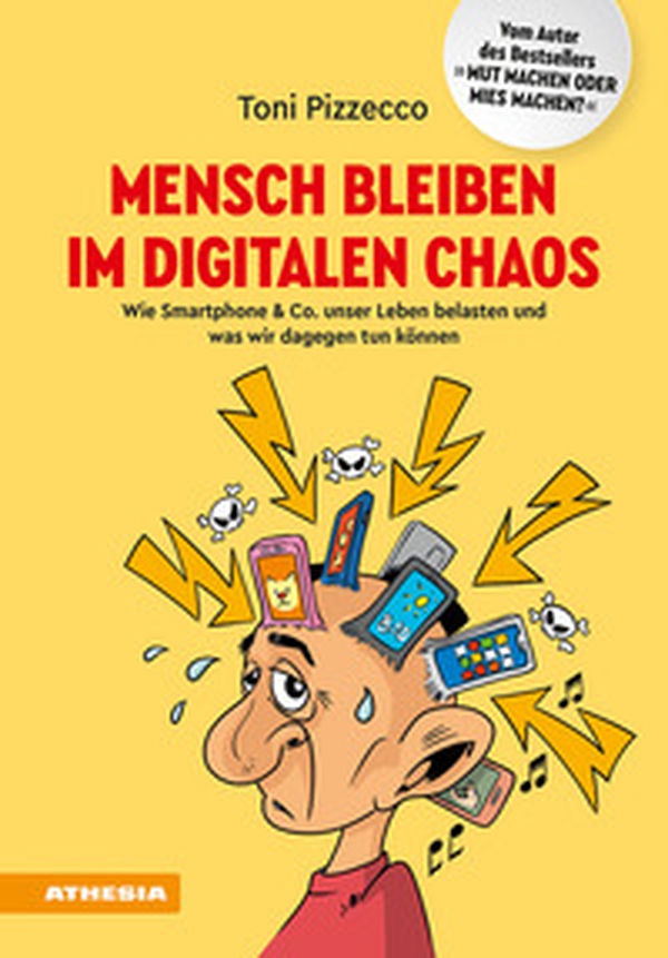 Mensch bleiben im digitalen Chaos. Wie Smartphone & Co. unser Leben belasten und was wir dagegen tun können - Librerie.coop Mensch bleiben im digitalen Chaos. Wie Smartphone & Co. unser Leben belasten und was wir dagegen tun können - Librerie.coop