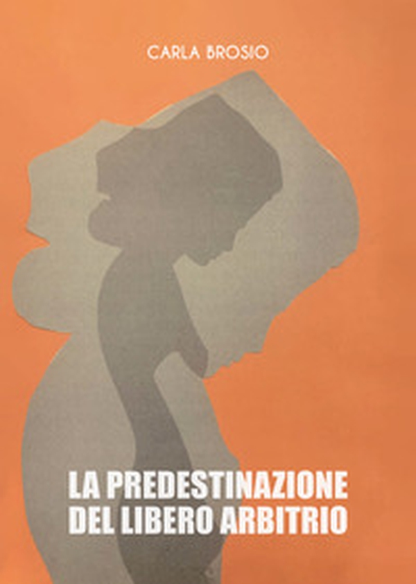 La predestinazione del libero arbitrio - Librerie.coop La predestinazione del libero arbitrio - Librerie.coop