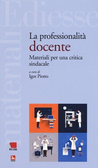 La professionalità docente. Materiali per una critica sindacale - Librerie.coop