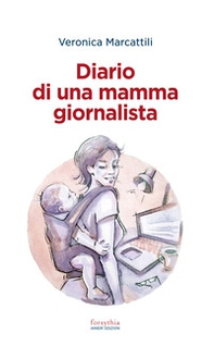Diario di una mamma giornalista - Librerie.coop