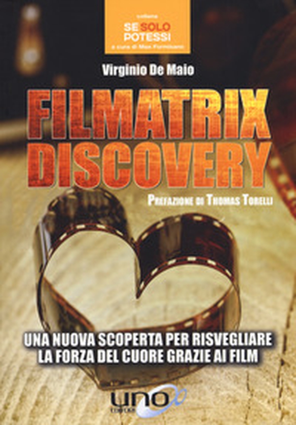 Filmatrix discovery. Una nuova scoperta per risvegliare la forza del cuore grazie ai film - Librerie.coop Filmatrix discovery. Una nuova scoperta per risvegliare la forza del cuore grazie ai film - Librerie.coop
