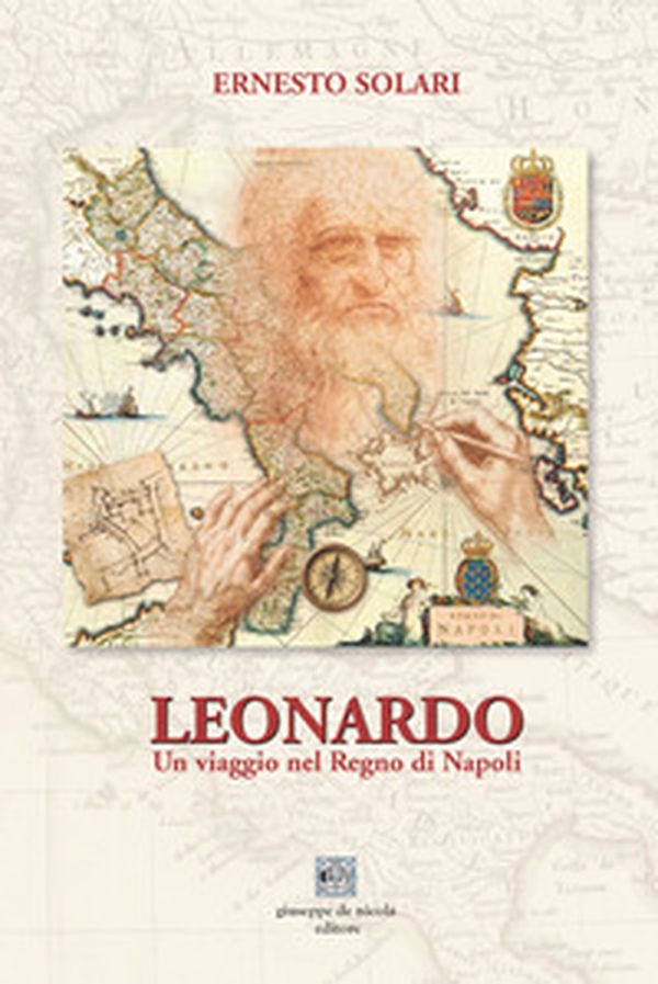 Leonardo. Un viaggio nel Regno di Napoli - Librerie.coop