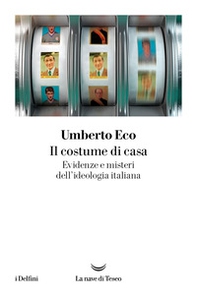 Il costume di casa. Evidenze e misteri dell'ideologia italiana - Librerie.coop
