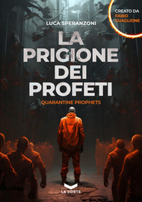 La prigione dei profeti. Quarantine prophets - Librerie.coop La prigione dei profeti. Quarantine prophets - Librerie.coop