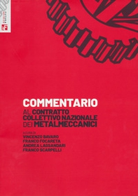 Commentario al Contratto Collettivo Nazionale dei metalmeccanici - Librerie.coop